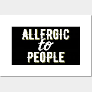 Allergic To People Posters and Art